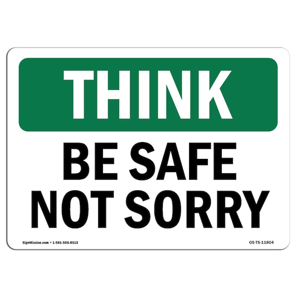 OSHA THINK, Safe Not Sorry, 24in X 18in Rigid Plastic, 18" W, 24" L, Landscape, OS-TS-P-1824-L-11804